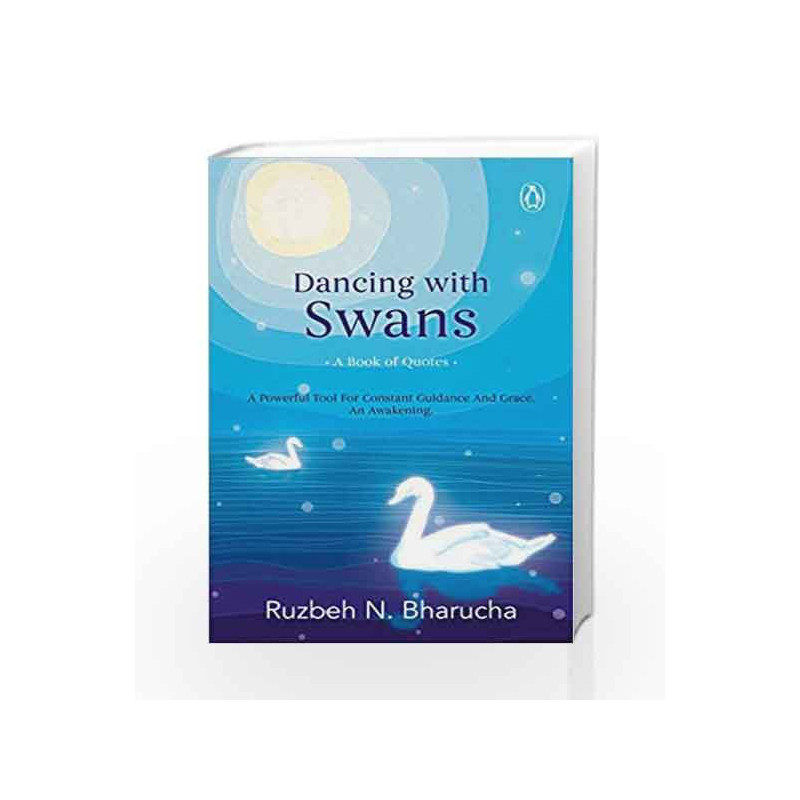 Dancing with Swans: A Book of Quotes: A Powerful Tool for Constant Guidance and Grace. An Awakening. (City Plans) by Ruzbeh N. B