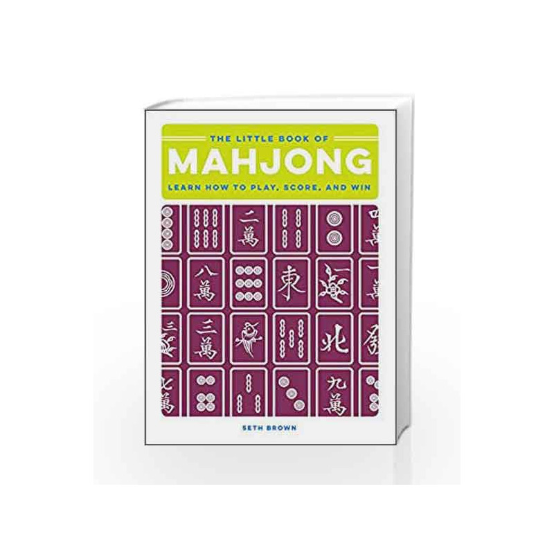 The Little Book of Mahjong: Learn How to Play, Score, and Win by Seth Brown Book-9781507207390
