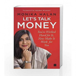 Let's Talk Money: You've Worked Hard for It, Now Make It Work for You by Monika Halan Book-9789352779390