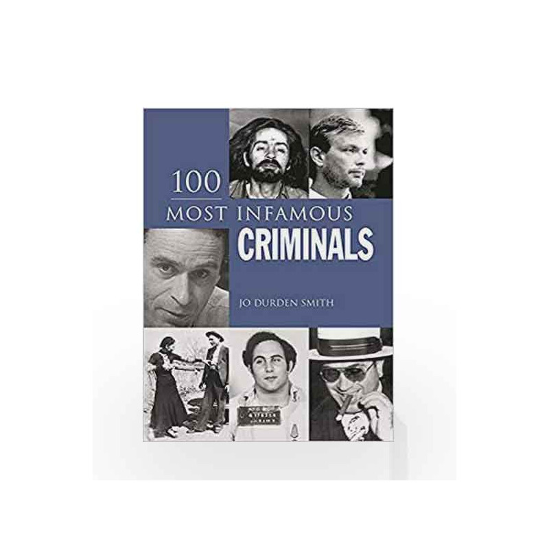 100 Most Infamous Criminals by Jo Durden Smith Book-9781788280747