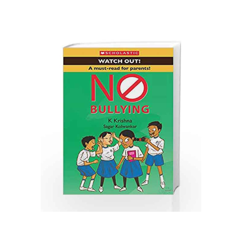 Watch Out! No Bullying by Krishna, K Book-9789352755103