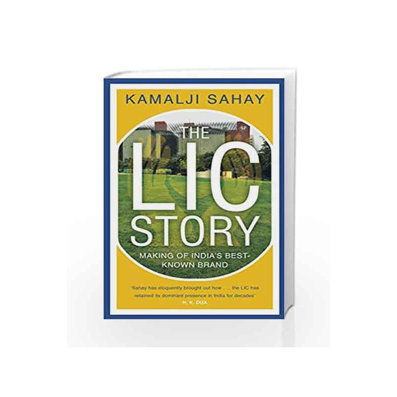 The LIC Story: Making of Indias Best Known Brand by Kamalji Sahay Book-9789386215482