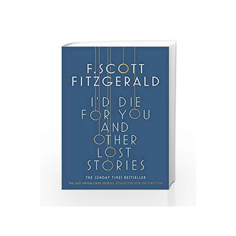 I'd Die for You: And Other Lost Stories by F. Scott Fitzgerald Book-9781471164736
