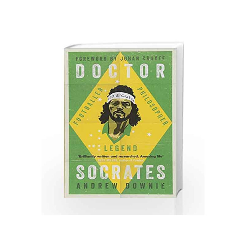 Doctor Socrates: Footballer, Philosopher, Legend by Andrew Downie Book-9781471154089