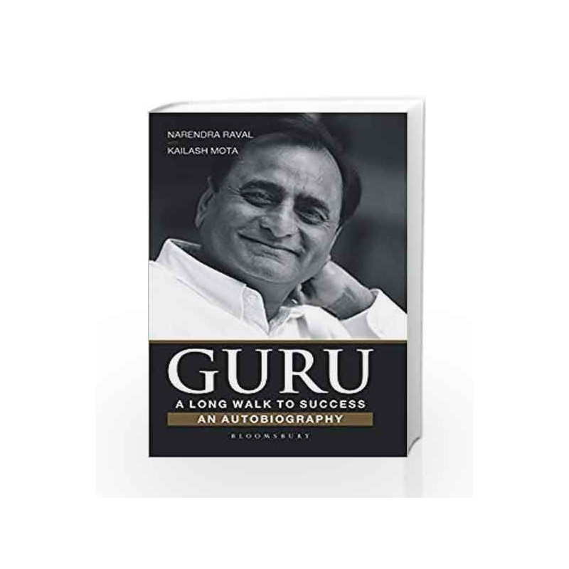 Guru: A Long Walk to Success:An Autobiography by Narendra Raval & Kailash Mota Book-9789387146877