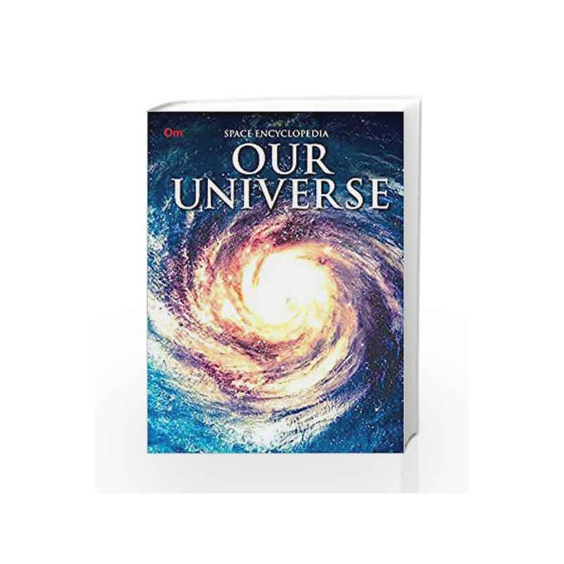 Our Universe: Space Encyclopedia by Om Books International-Buy Online ...