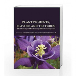 Plant Pigments, Flavors and Textures: the Chemistry and Biochemistry of Selected Compounds by Aizza L C B Book-9781781548660
