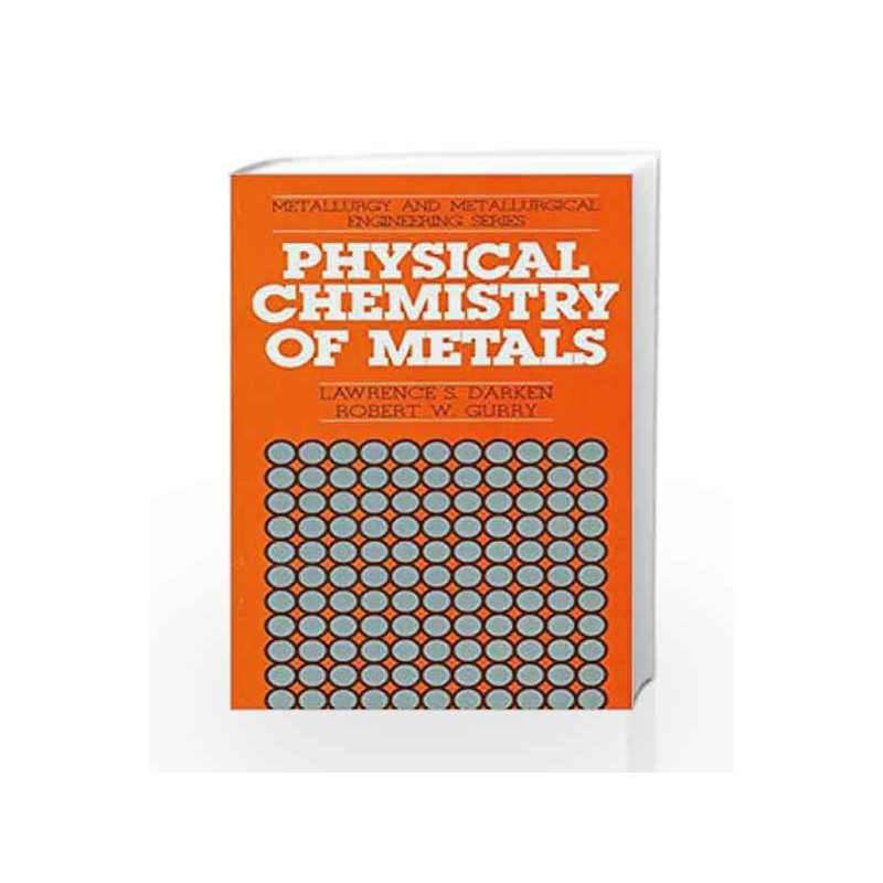 Physical Chemistry of Metals by Darken L.S. Book-9788123914794