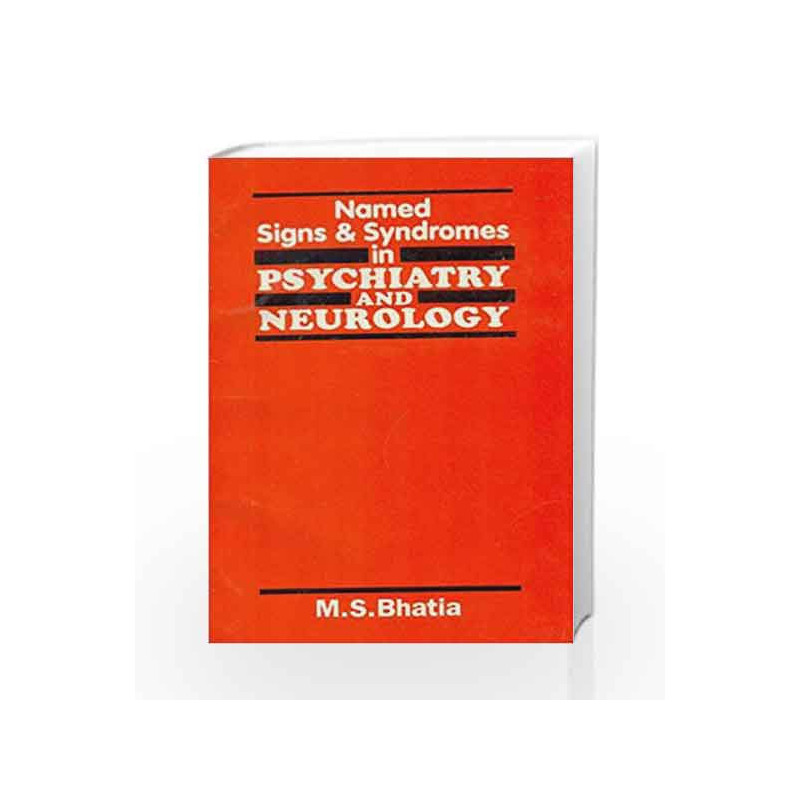 Named Signs and Syndromes Psych., Neurology by Bhatia M. S Book-9788123902425