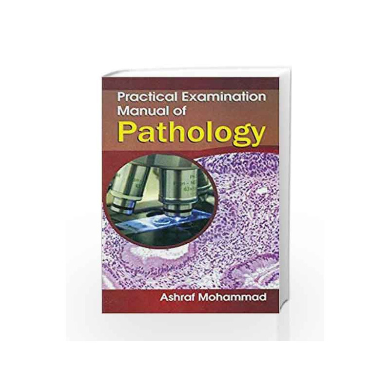 Practical Examination Manual of Pathology by Mohammad A. Book-9788123918976