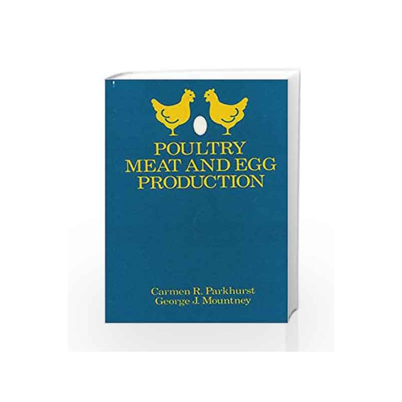 Poultry Meat And Egg Production by Parkhurst & Mountney Book-9788123905310