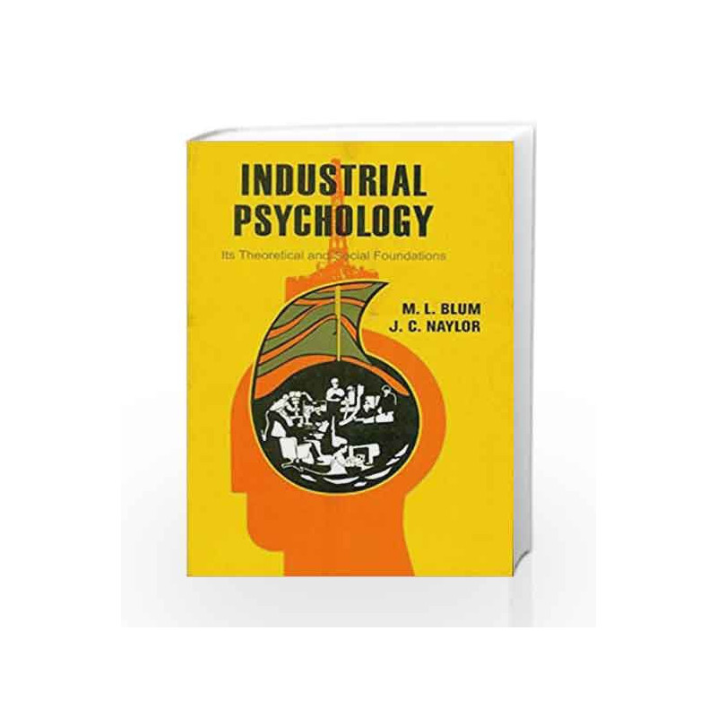 Industrial Psychology: Its Theoretical and Social Foundations by Blum M.L. Book-9788123908601