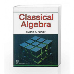 Classical Algebra by Pundir S.K. Book-9788123927961