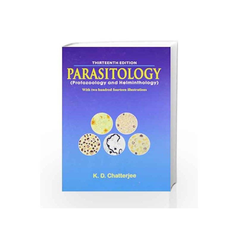 Parasitology (Protozoology and Helminthology) with two hundred fourteen illustrations by Chatterjee Kd Book-9788123918105