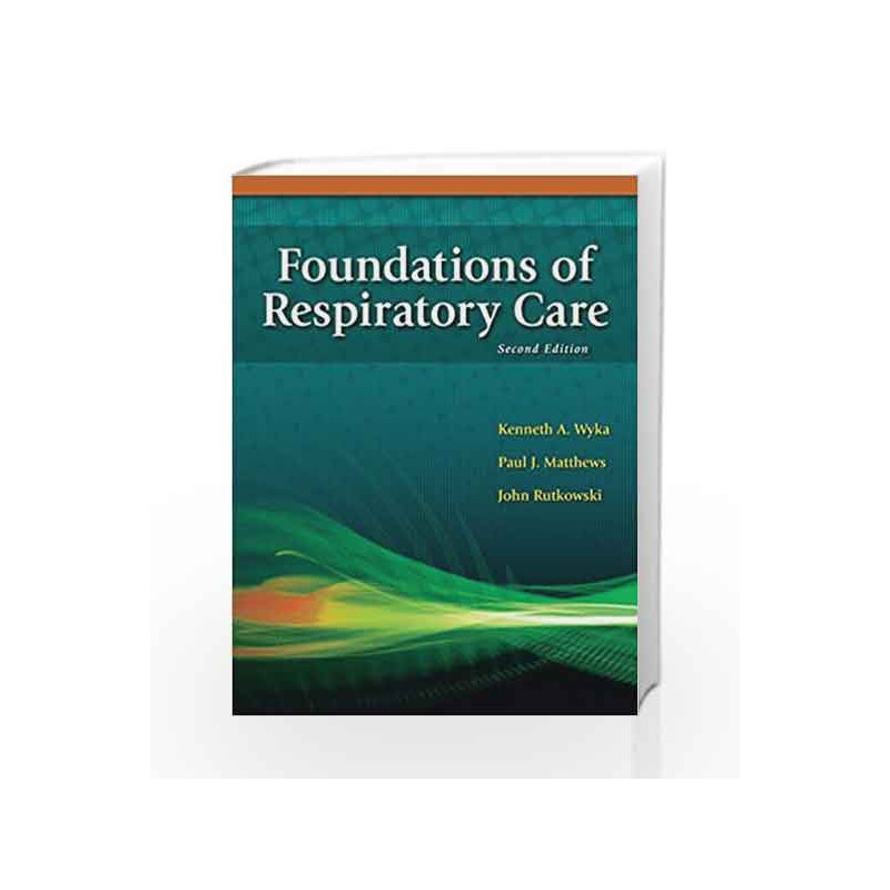 Foundations of Respiratory Care by Wyka K A Book-9781435469846