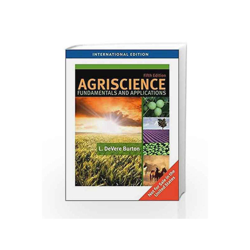 AGRISCIENCE: FUNDAMENTALS AND APPLICATIONS, 5TH EDITION [INTERNATIONAL EDITION] by Burton Book-9781439055694