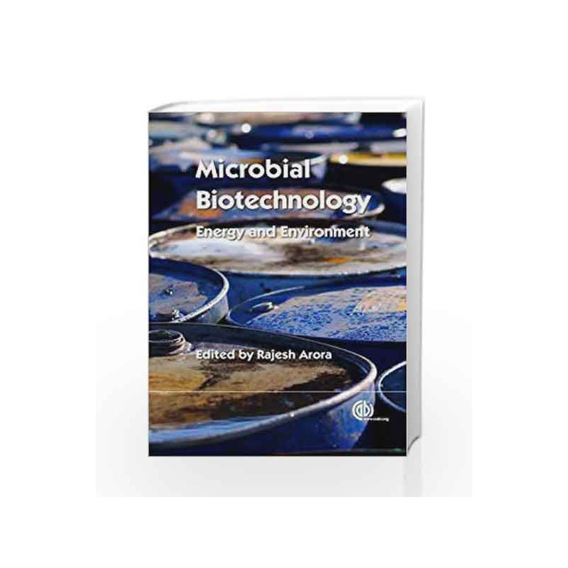 Microbial Biotechnology: Energy and Environment by Arora R Book-9781845939564