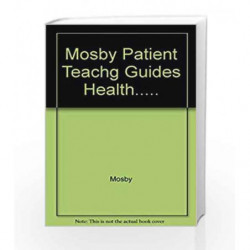 Mosby Patient Teachg Guides Health..... by Misc Book-9780815125747