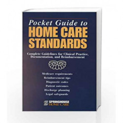 Pocket Guide to Home Care Standards: Complete Guidelines for Clinical Practice, Documentation and Reimbursement by Misc Book-978