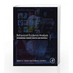 Behavioral Evidence Analysis: International Forensic Practice and Protocols by Turvey B E Book-9780128006078