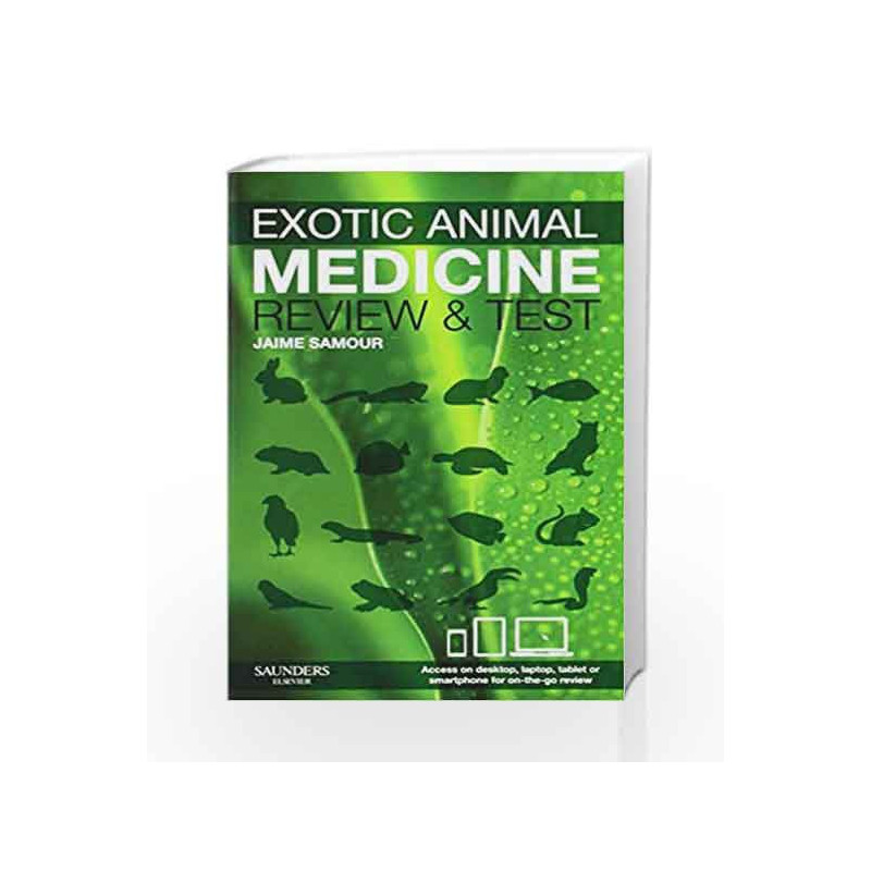 Exotic Animal Medicine - review and test by Samour J Book-9780702044441