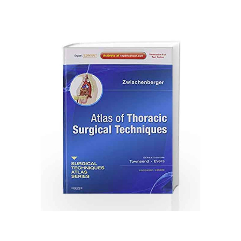 Atlas of Thoracic Surgical Techniques: (A Volume in the Surgical Techniques Atlas Series) Expert Consult - Online and Print by Z