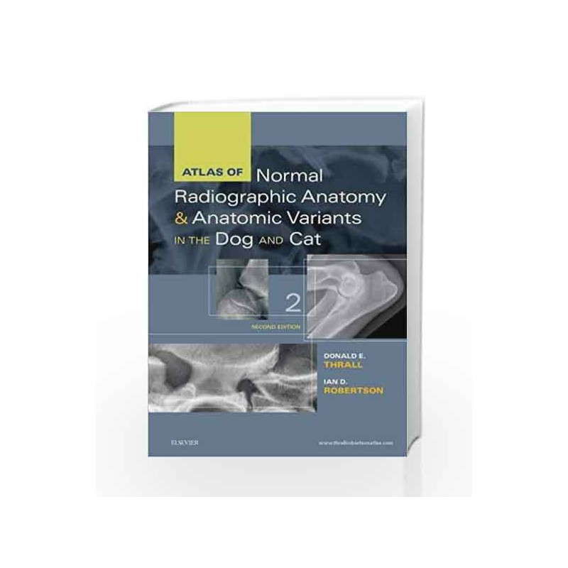 Atlas of Normal Radiographic Anatomy and Anatomic Variants in the Dog and Cat by Thrall D.E. Book-9780323312257