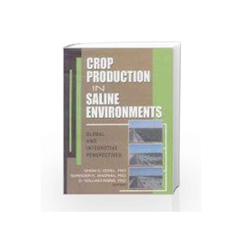 Crop production in Saline Evironments by Goyal, Sham S., Sharma, Surinder K. & Rains, William D Book-9788181890184