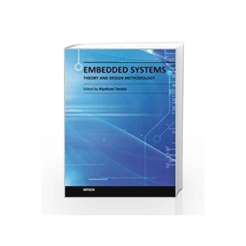 Embedded Systems Theory And Design Methodology by Tanaka K-Buy Online ...