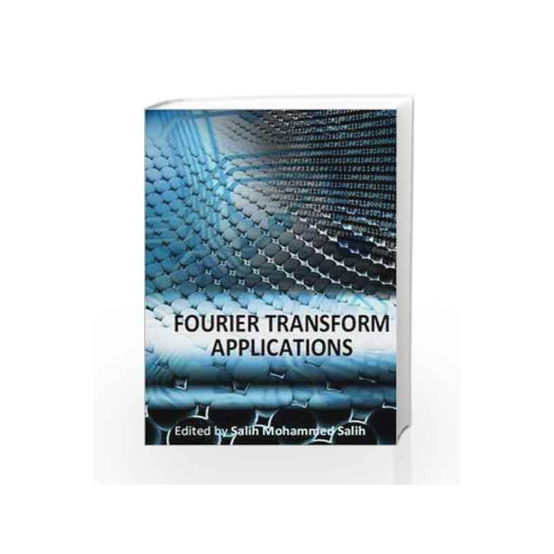 Fourier Transform: Applications by Salih S. M. Book-9789535105183