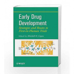 Early Drug Development: Strategies and Routes to FirstinHuman Trials by Cayen Book-9780470170861