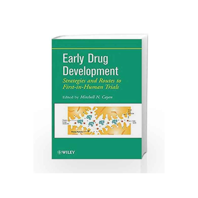 Early Drug Development: Strategies and Routes to FirstinHuman Trials by Cayen Book-9780470170861