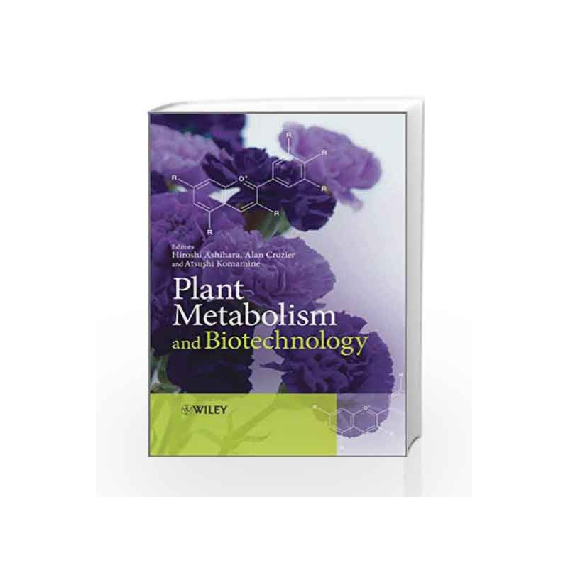 Plant Metabolism and Biotechnology by Ashihara H. Book-9780470747032