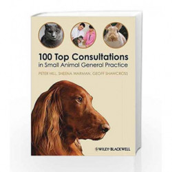 100 Top Consultations in Small Animal General Practice by Hill P Book-9781405169493