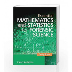 Essential Mathematics and Statistics for Forensic Science by Adam Book-9780470742532