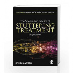 The Science and Practice of Stuttering Treatment: A Symposium by Jaksic S.J. Book-9780470671580