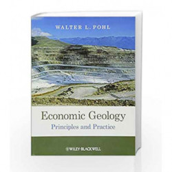 Economic Geology: Principles and Practice by Pohl W.L. Book-9781444336634