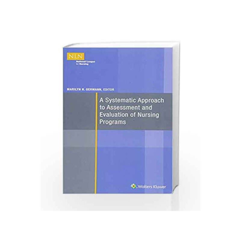 A Systematic Approach to Assessment and Evaluation of Nursing Programs by Oermann M H Book-9781934758250