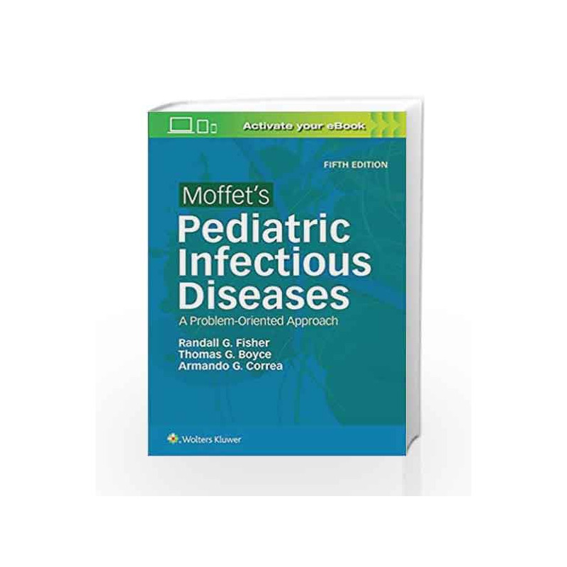 Moffet's Pediatric Infectious Diseases: A Problem-Oriented Approach by Fisher R.G. Book-9781496305541