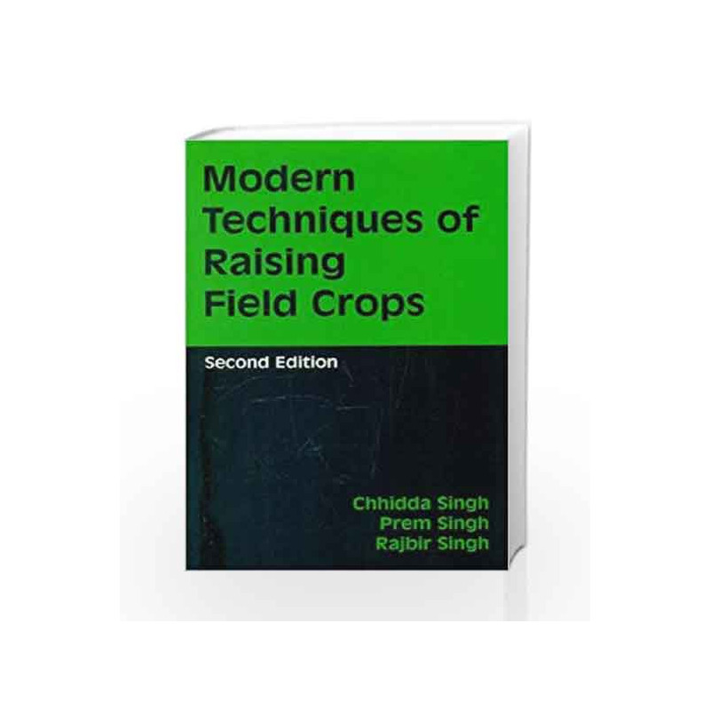 Modern Techniques of Raising Field Crops by Singh C. Book-9788120415997