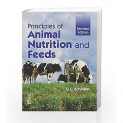 Feeds and Principles of Animal Nutrition by Banerjee G.C. Book-9788120401914