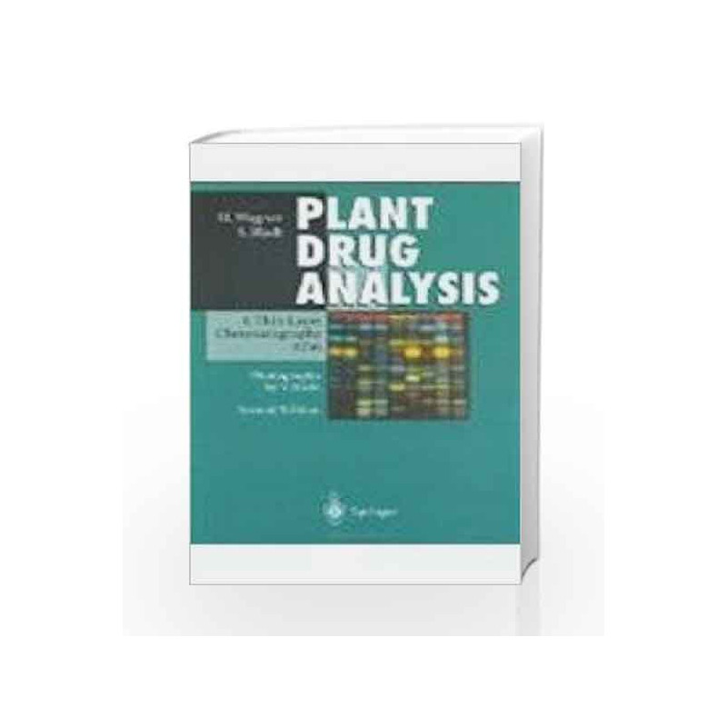 Plant Drug Analysis: A Thin Layer Chromatography Atlas, 2e by Wagner E.K. Book-9788181281364