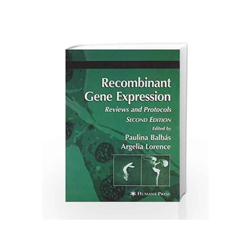 Recombinant Gene Expression: Reviews and Protocols by Balbas P. Book-9788181287625
