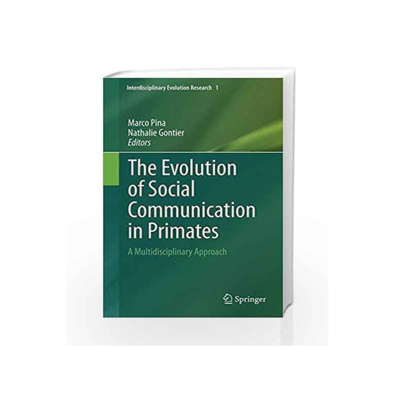 The Evolution of Social Communication in Primates (Interdisciplinary Evolution Research) by Pina Book-9783319026688