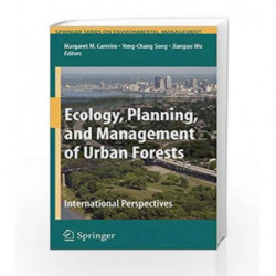 Ecology, Planning, and Management of Urban Forests: International Perspective (Springer Series on Environmental Management) by C