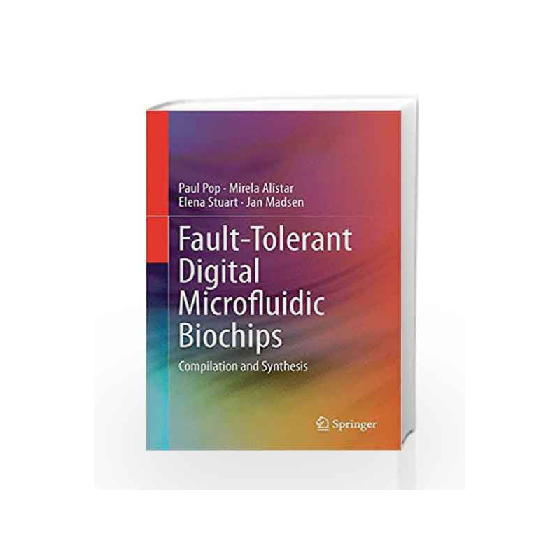 Fault-Tolerant Digital Microfluidic Biochips by Pop P Book-9783319230719