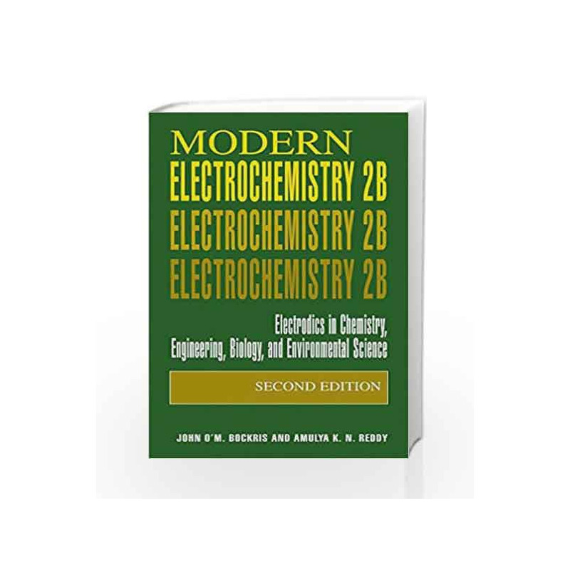 Modern Electrochemistry 2B - Electrodics in Chemistry, Engineering, Biology and Environmental Science by Bockris J. Book-9781493
