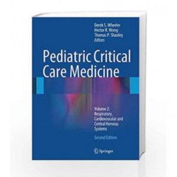 Pediatric Critical Care Medicine: 2 by Wheeler D S Book-9781447163558