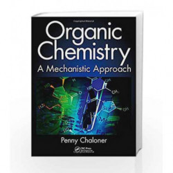 Organic Chemistry: A Mechanistic Approach by Chaloner Book-9781482206906