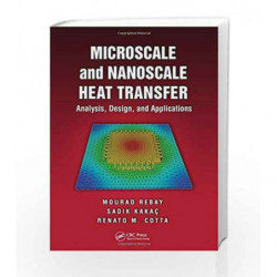Microscale and Nanoscale Heat Transfer: Analysis, Design, and Application by Rebay M Book-9781498736305